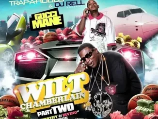 Gucci Mane Wilt Chamberlain, Pt 2