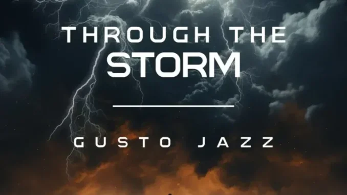 Gusto Jazz – Through the Storm Gusto Jazz – Through the Storm