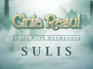 ALBUM: Haddad Alwi & Sulis – Cinta Rasul - Sulis With Orchestra Haddad Alwi & Sulis Cinta Rasul Sulis With Orchestra