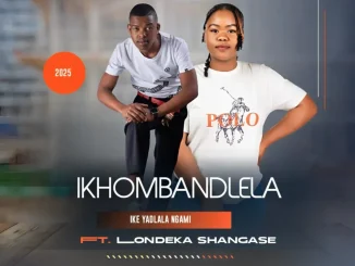 Ikhombandlela ft Londeka Shangase – Ike yadlala ngami Ikhombandlela – Ike yadlala ngami ft Londeka Shangase