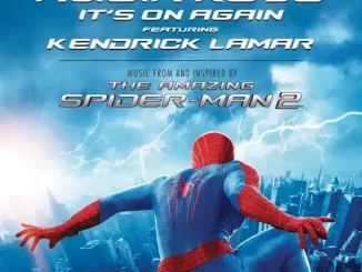 It's On Again (feat. Kendrick Lamar) [From The Amazing Spider Man 2 Soundtrack]
