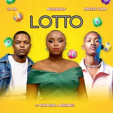 JL SA – LOTTO Ft. NOXIEKAY, DRIZZY SAM, KAYMOR & MSONGI JL SA – LOTTO Ft. NOXIEKAY, DRIZZY SAM, KAYMOR & MSONGI