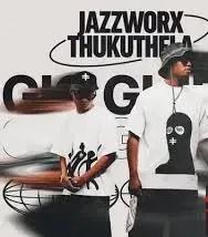Jazzworx – Tholukuthi ft Thukuthela & Mawhoo