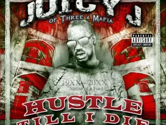 ALBUM: Juicy J – Hustle Till I Die Juicy J Hustle Till I Die