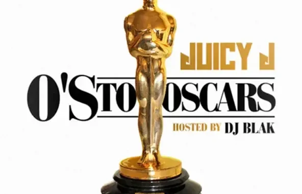 Juicy J O's to Oscars Juicy J O's to Oscars