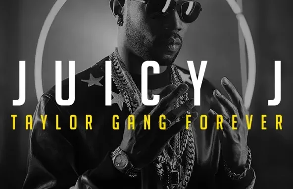 Juicy J Taylor Gang Forever Juicy J Taylor Gang Forever