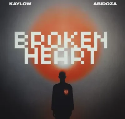 Kaylow – Broken Heart ft Abidoza Kaylow – Broken Heart ft Abidoza