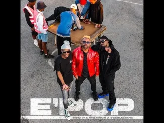 King P ft Malemon & Tumilemang – E’Pop King P – E’Pop ft Malemon & Tumilemang