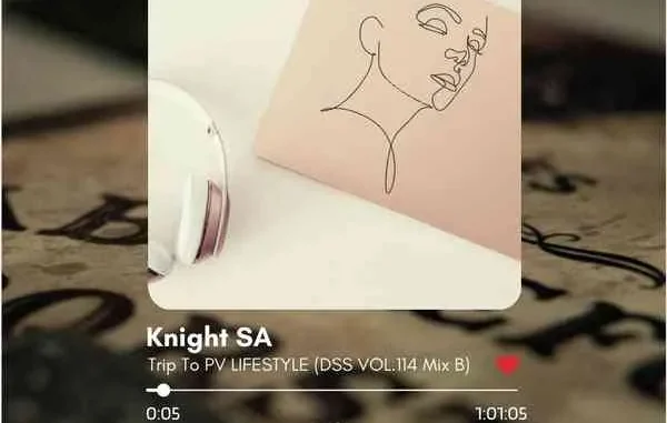 Knight SA – DSS VOL.114 Mix B (Trip To PV Lifestyle II) Knight SA – DSS VOL.114 Mix B (Trip To PV Lifestyle II)