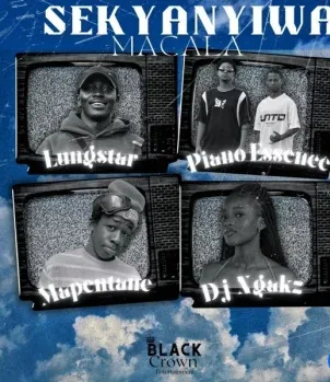 LUNGSTAR – Sekyanyiwa Macala Ft. PIANO ESSENCE, Mapentane & Dj Ngakz LUNGSTAR – Sekyanyiwa Macala Ft. PIANO ESSENCE, Mapentane & Dj Ngakz