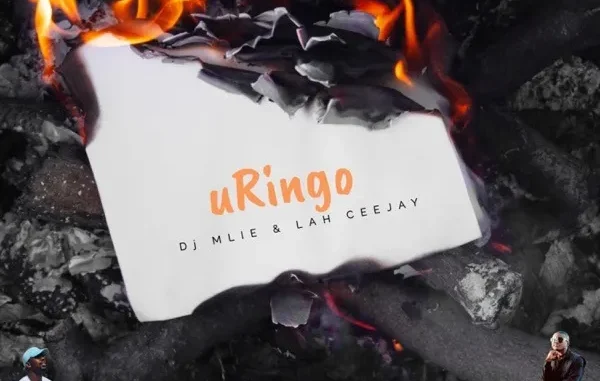 Lah Ceejay – uRingo Ft Dj Mlie Lah Ceejay – uRingo Ft Dj Mlie