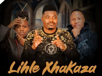 Lihle Xhakaza ft Luve Dubazane & Pretty MaSompisi – Inkabi Lihle Xhakaza – Inkabi ft Luve Dubazane & Pretty MaSompisi