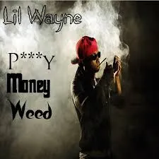 Lil Wayne Pussy Money Weed Lil Wayne Pussy Money Weed