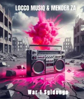 Locco Musiq – War 1 (Sgidongo) Ft. Mender ZA Locco Musiq – War 1 (Sgidongo) Ft. Mender ZA