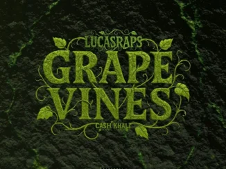 Lucasraps – Grapevines ft Ca$h Khali