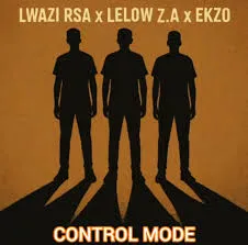 Lwazi Rsa – Control Mode ft Lelow Z.A & Ekzo Lwazi Rsa – Control Mode ft Lelow Z.A & Ekzo