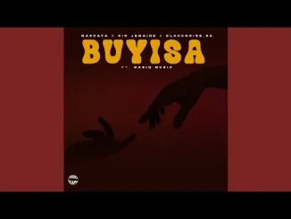 Mashaya, Sir Jemaine & Blacknoise_sa feat. Masiq Music – Buyisa Mashaya, Sir Jemaine & Blacknoise sa Buyisa (Official Audio) feat. Masiq Music