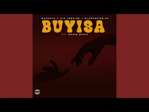 Mashaya, Sir Jemaine & Blacknoise sa Buyisa (Official Audio) feat. Masiq Music