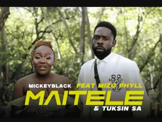 Mickeyblack ft Mizo Phyll & TuksinSA – Maitele Mickeyblack – Maitele ft Mizo Phyll & TuksinSA
