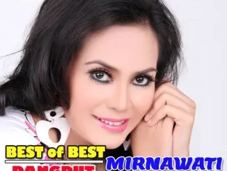 ALBUM: Mirnawati – Best Of Best Mirnawati Mirnawati Best Of Best Mirnawati
