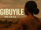 Mkanya – Ngibuyile