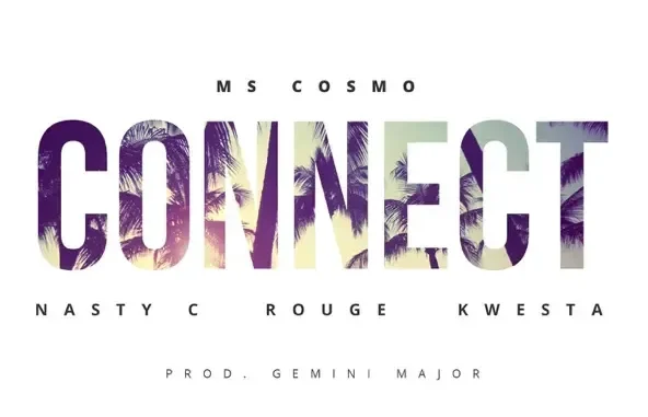 Ms. Cosmo Connect (feat. Nasty C, Rouge & Kwesta) Ms. Cosmo Connect (feat. Nasty C, Rouge & Kwesta)