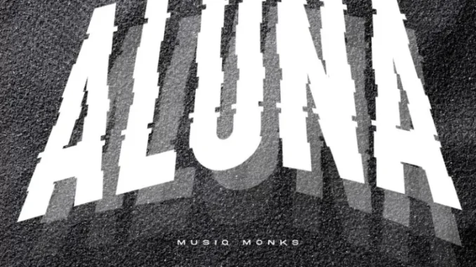 MusiQ Monks – Aluna MusiQ Monks – Aluna