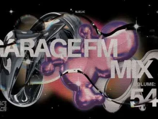 Njelic – Garage FM Mix Vol. 54 Njelic – Garage FM Mix Vol. 54