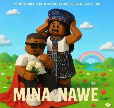 Ntombenhle – Mina Nawe ft Ntando Yamahlubi & Drizzy Sam (RSA) Ntombenhle – Mina Nawe ft Ntando Yamahlubi & Drizzy Sam (RSA)