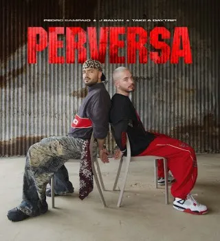 PEDRO SAMPAIO – PERVERSA Ft. J Balvin & Take A Daytrip PEDRO SAMPAIO – PERVERSA Ft. J Balvin & Take A Daytrip