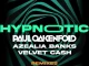 Paul Oakenfold, Azealia Banks & Velvet Cash Hypnotic (Remixes)