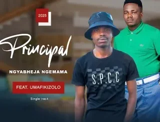 Principal ft. Mafikizolo – Ngyabheja Ngemama Principal – Ngyabheja Ngemama ft. Mafikizolo