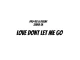 Pro Tee – Love Don’t Let Me Go ft Deejay Zebra SA