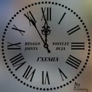 REGALO Joints – i’Xesha ft. Nosylee & Buja REGALO Joints – i’Xesha ft. Nosylee & Buja