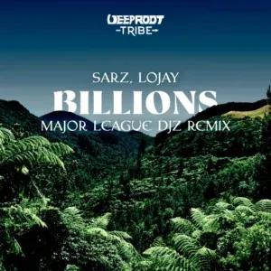 Sarz – Billions (Major League Djz Remix) ft Lojay Sarz – Billions (Major League Djz Remix) ft Lojay