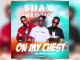 Shax Champion – On My Chest ft Musketeers