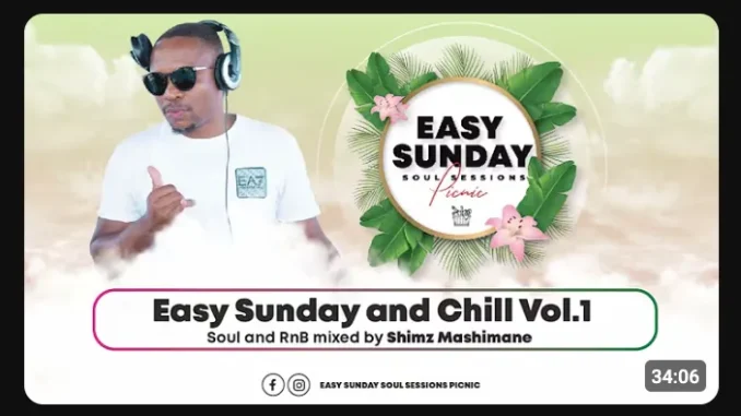 Shimz Mashimane – Easy Sunday and Chill Mix Shimz Mashimane – Easy Sunday and Chill Mix
