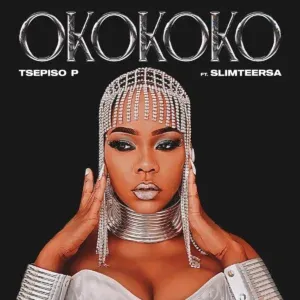 Tsepiso P – Okokoko ft. Slimteersa Tsepiso P – Okokoko ft. Slimteersa