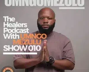 UMngomezulu – The Healers Podcast Show 010 UMngomezulu – The Healers Podcast Show 010