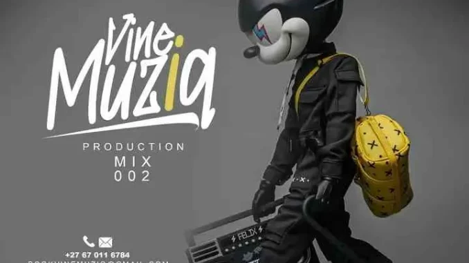 Vine MuziQ – Production Mix 002 Vine MuziQ – Production Mix 002