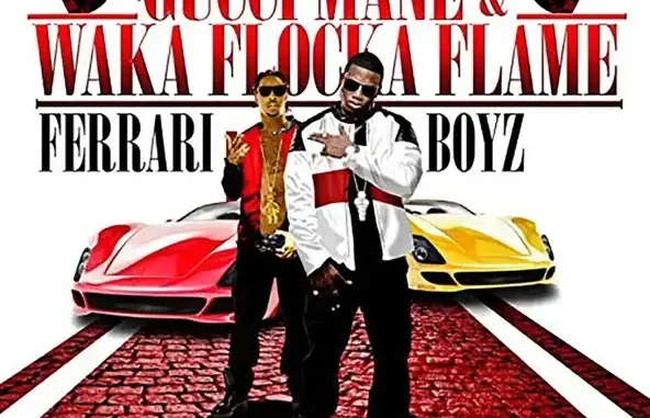 Waka Flocka Flame & Gucci Mane Ferrari Boyz Waka Flocka Flame & Gucci Mane Ferrari Boyz