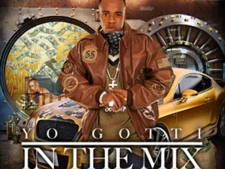 ALBUM: Yo Gotti – In The Mix Yo Gotti In The Mix