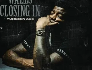 Yungeen Ace – Walls Closing In Yungeen Ace – Walls Closing In