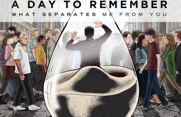 A Day to Remember What Separates Me From You A Day to Remember What Separates Me From You