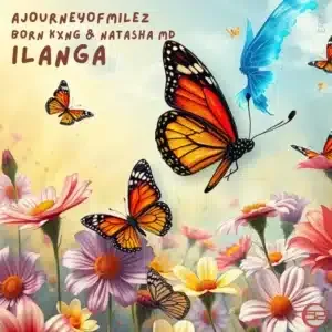 AJourneyOfMilez – iLanga ft Born Kxng & Natasha MD AJourneyOfMilez – iLanga ft Born Kxng & Natasha MD