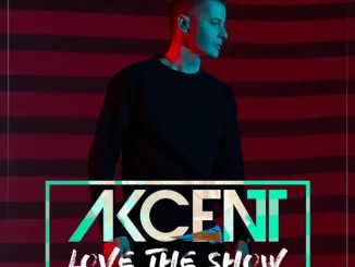 ALBUM: Akcent – Love the Show Akcent Love the Show