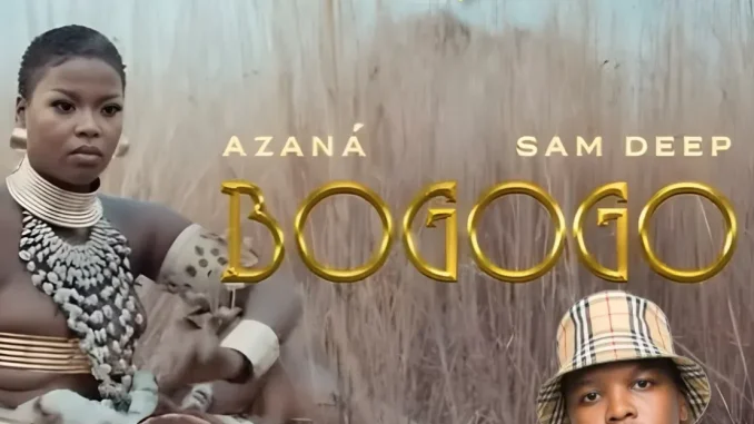 Azana ft Sam Deep – Bogogo (Dlala Thukzin Bootleg Remix) Azana ft Sam Deep – Bogogo (Dlala Thukzin Bootleg Remix)