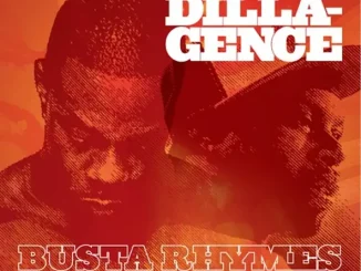 ALBUM: Busta Rhymes & J Dilla – Dilla-gence Busta Rhymes & J Dilla – Dilla gence
