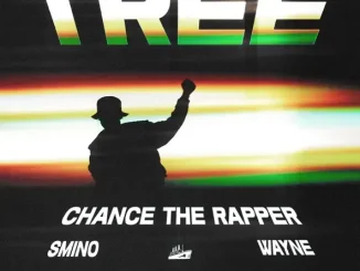 Chance the Rapper, Lil Wayne & Smino - Tree Chance the Rapper, Lil Wayne & Smino Tree