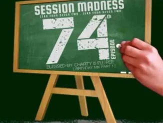 Charity – Session Madness 0472 74th Episode (Birthday Mix Part 1) ft Ell Pee